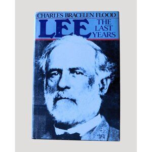 Lee The Last Years By Charles Bracelen Flood 1981 HBDJ with Letters and Clipping